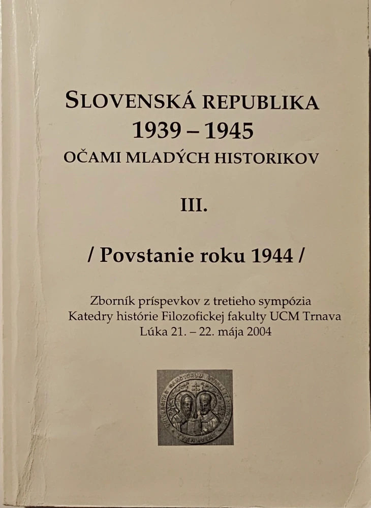 Slovenská republika 1939-1945: Očami mladých historikov III. /Povstanie roku 1944/