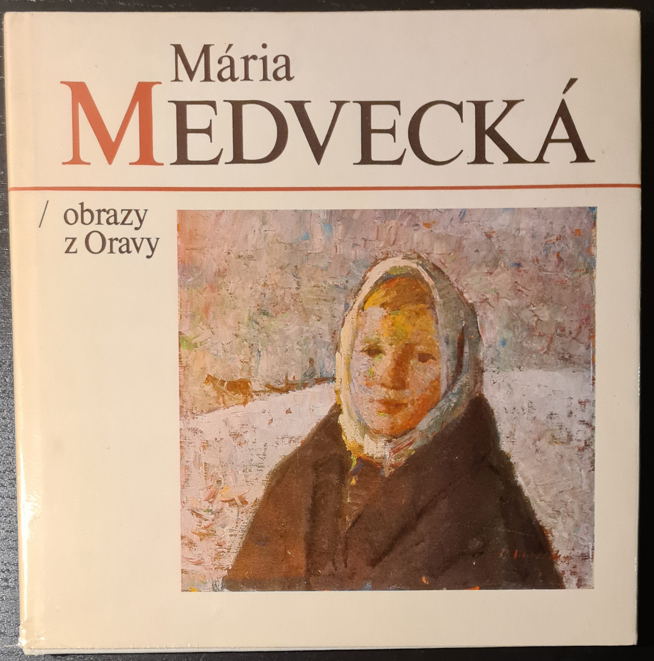 Mária Medvecká – obrazy z Oravy
