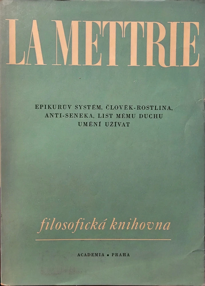 Epikurův systém / Člověk-rostlina / Anti-Seneka / List mému duchu / Umění užívat