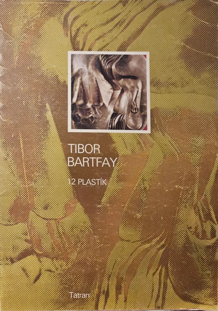 Dvanásť plastík Tibora Bartfaya