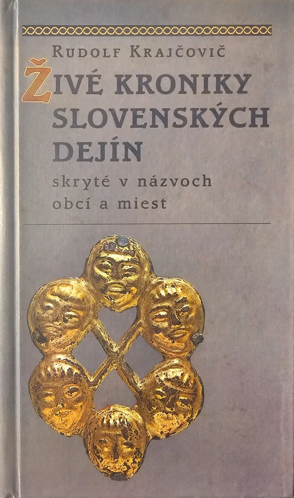 Živé kroniky slovenských dejín skryté v názvoch obcí a miest