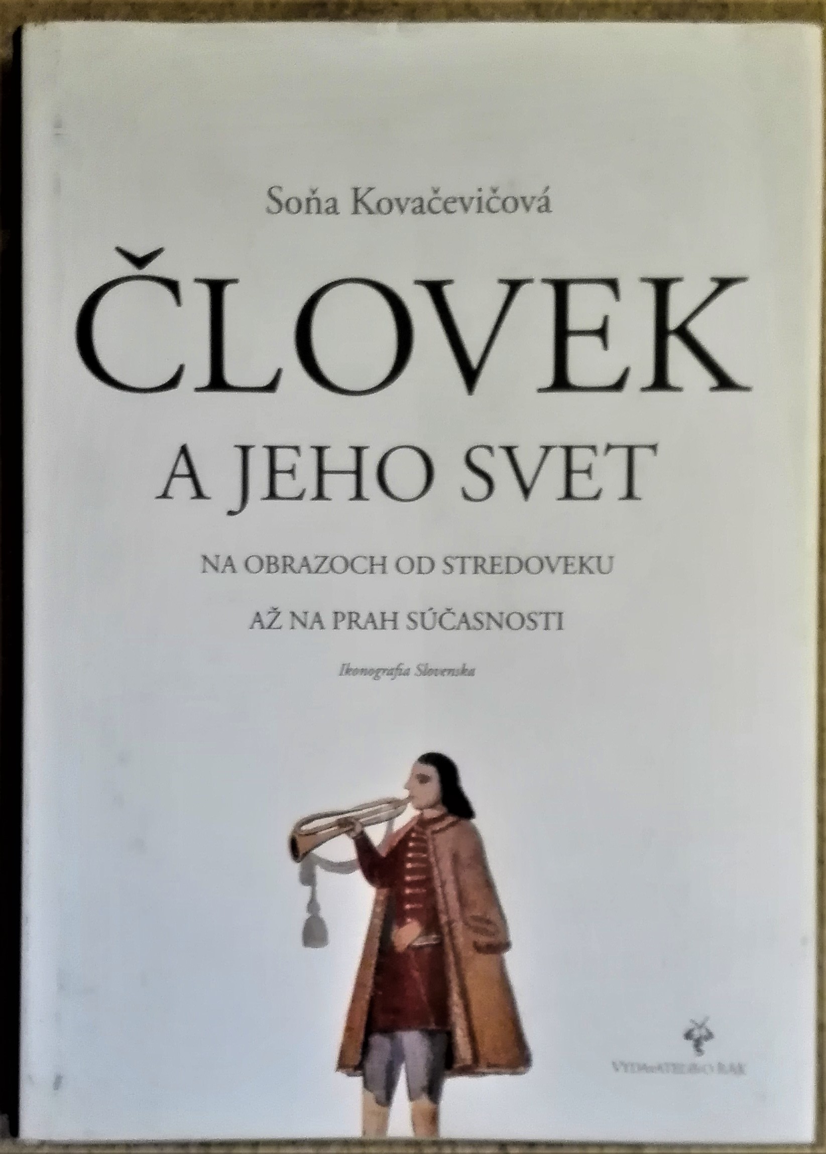 Človek a jeho svet na obrazoch od stredoveku až na prah súčasnosti