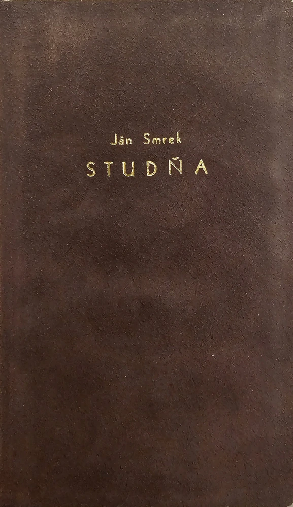 Studňa /semišová väzba s podpisom (I. vydanie)