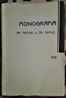 Monografia Trenčianskej Teplej a Trenčianskych Teplíc /s podpisom