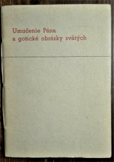 Umučenie Pána a gotické obrázky svätých