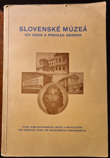 Slovenské múzeá - ich vznik a prehľad sbierok /s podpisom