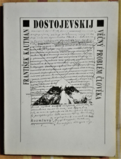 Dostojevskij - Věčný problém člověka