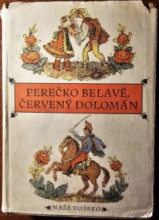Perečko belavé, červený dolomán (Zborník zbojníckej a vojenskej ľudovej poézie) /s podpisom