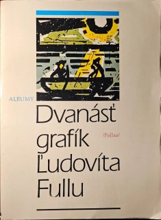 Dvanásť grafík Ľudovíta Fullu