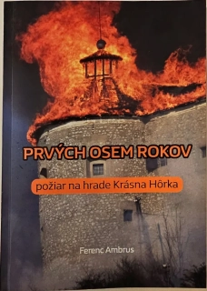Prvých osem rokov (Požiar na hrade Krásna Hôrka)