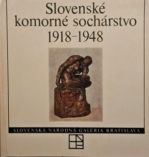 Slovenské komorné sochárstvo 1918-1948