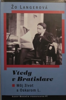 Vtedy v Bratislave (Môj život s Oskarom L.)