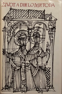 Život a dielo Metoda prvoučiteľa národa slovienskeho 
