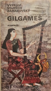 Gilgameš (vypráví Vojtěch Zamarovský)