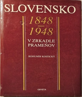 Slovensko 1848 - 1948 v zrkadle prameňov