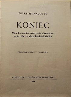 Koniec (Moje humanitné rokovania v Nemecku na jar 1945 a ich politické dôsledky)
