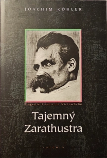 Tajemný Zarathustra (Biografie Friedricha Nietzscheho)