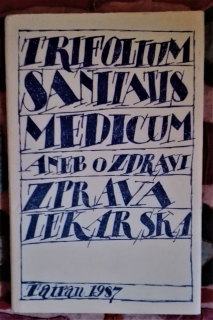 Trifolium sanitatis medicum aneb o zdraví zpráva lekárska