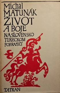 Život a boje na slovensko-tureckom pohraničí