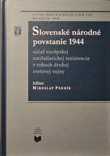 Slovenské národné povstanie 1944 (súčasť európskej antifašistickej rezistencie v rokoch druhej svetovej vojny)