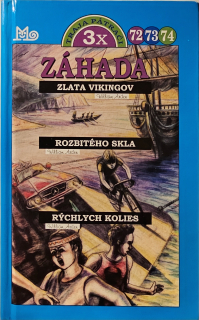 Záhada zlata Vikingov; Záhada rozbitého skla; Záhada rýchlych nebies