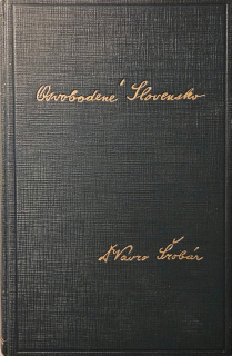 Osvobodené Slovensko (Pamäti z rokov 1918-1920) (Sväzok prvý)