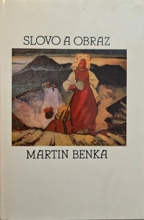 Martin Benka: Slovo a obraz