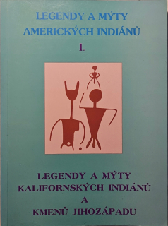 Legendy a mýty kalifornských Indiánů a kmenů Jihozápadu