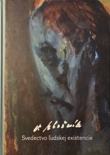 Vincent Hložník: Svedectvo ľudskej existencie 