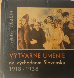 Výtvarné umenie na východnom Slovensku 1918 - 1938