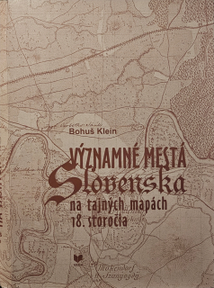 Významné mestá Slovenska na tajných mapách 18. storočia 