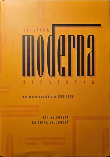 Výtvarná moderna Slovenska /Maliarstvo a sochárstvo 1890-1949/