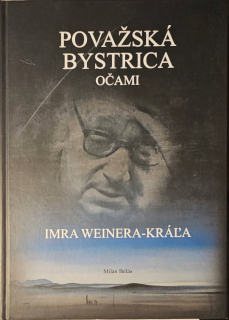 Považská Bystrica očami Imra-Weinera Kráľa