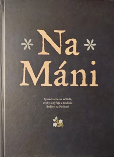 Na Máni (Spomínanie na učiteľa, zvyky, obyčaje a tradície dediny na Požitaví)