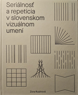 Seriálnosť a repetícia v slovenskom vizuálnom umení