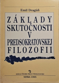 Základy skutočnosti v predsokratovskej filozofii