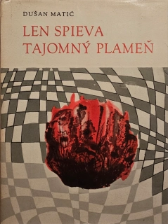 Len spieva tajomný plameň