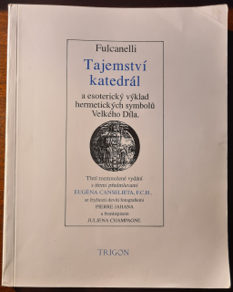 Tajemství katedrál a esoterický výklad hermetických symbolů Velkého Díla