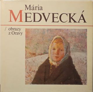 Mária Medvecká – obrazy z Oravy /s podpisom