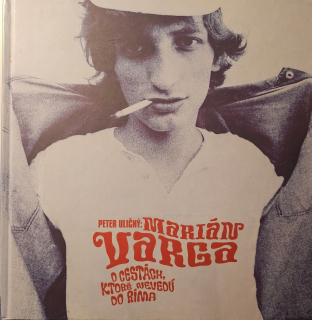 Peter Uličný: Marián Varga (O cestách, ktoré nevedú do Ríma)