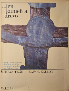 ...len kameň  a drevo /Slovenské ľudové náhrobníky/ 