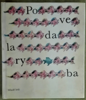 Povedala ryba rybe