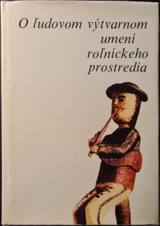 O ľudovom výtvarnom umení roľníckeho prostredia