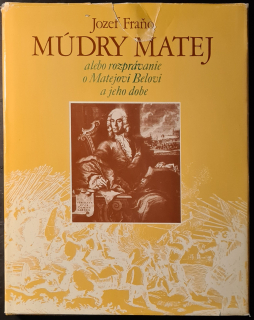 Múdry Matej alebo rozprávanie o Matejovi Belovi a jeho dobe