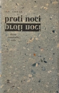 Proti noci /Básne vnútorného exilu/ 