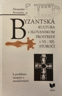 Byzantská kultúra v slovanskom prostredí v VI. - XII. storočí
