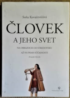 Človek a jeho svet na obrazoch od stredoveku až na prah súčasnosti