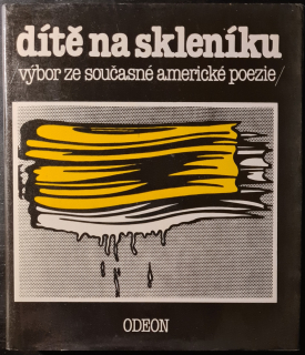 Dítě na skleníku (výbor ze současné americké poezie)