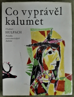 Co vyprávěl kalumet (Pohádky severoamerických Indiánů) 
