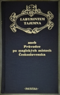 Labyrintem tajemna aneb Průvodce po magických místech Československa